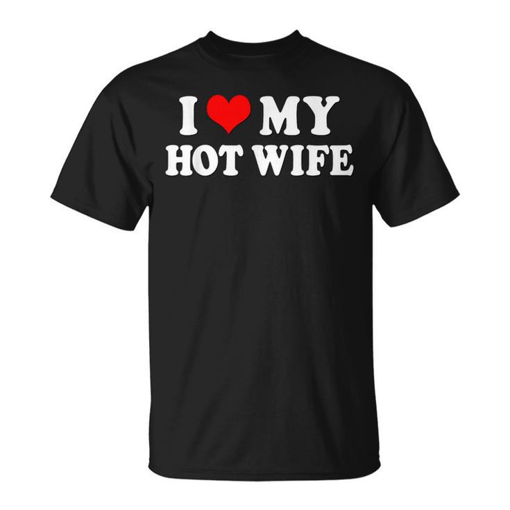 I Love My Hot Wife I My Heart Hot Wife Matching Set T-Shirt