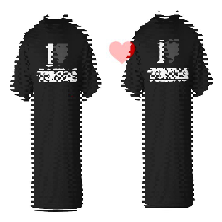 I Love Tortas I Heart Tortas T-Shirt