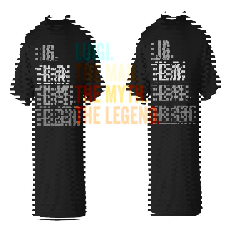Luigi The Man The Myth The Legend First Name Luigi T-Shirt