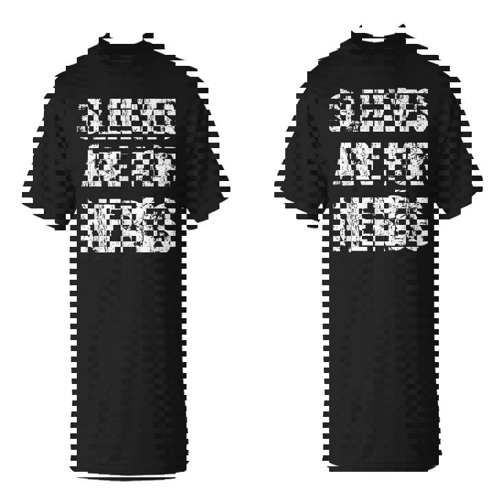Mangas Son Para Nerds – Cut The Sleeves Off – Camisa Para Hombre Camiseta unisex