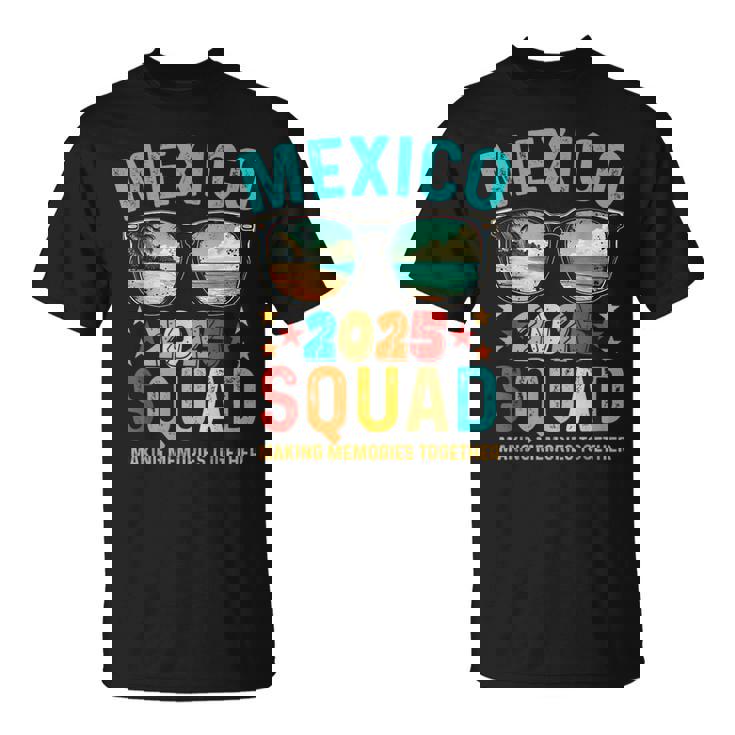Mexico Squad 2025 Matching Vacation Trip Friends Reunion T-Shirt