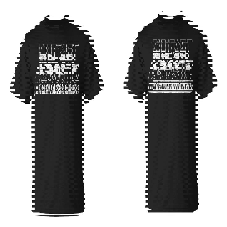 Militant Agnostic Atheism Anti-Religion Agnosticism T-Shirt