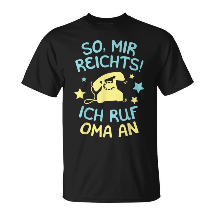 Mir Reichts Ich Ruf Oma An Grandchildren Saying Grandson Children's T-Shirt