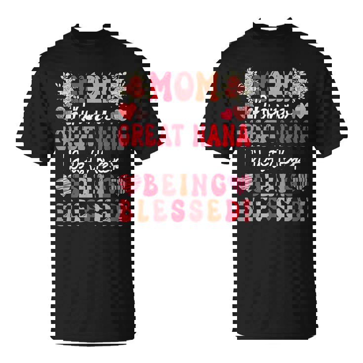 Mom Nana Great Nana Just Keep Being Blessed Mother's Day T-Shirt