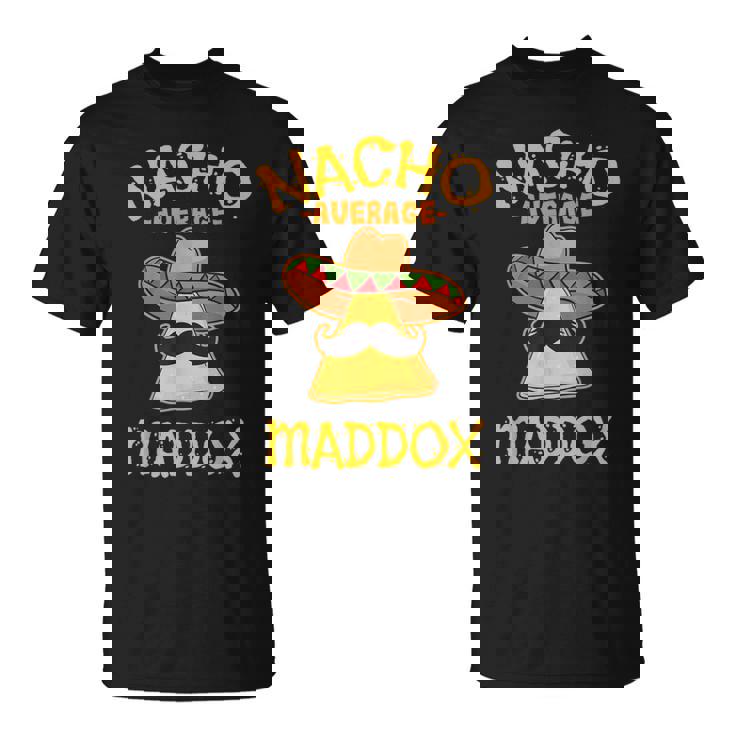 Nacho Average Maddox Personalized Name Taco T-Shirt