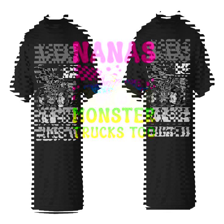 Nanas Like Monster Trucks Monster Truck Nana Grandma T-Shirt