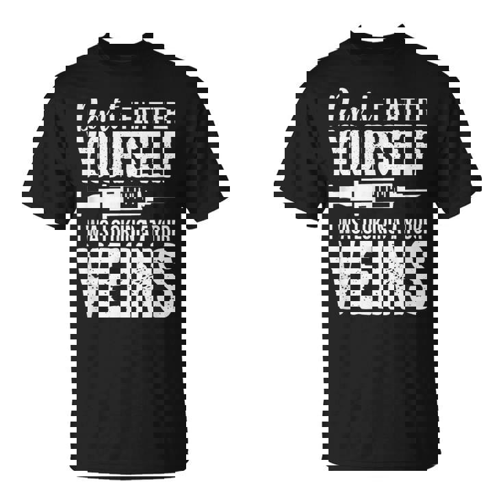 Neous Flattez Pas Je Regardaisoseines Infirmières Aux Urgences T-Shirt