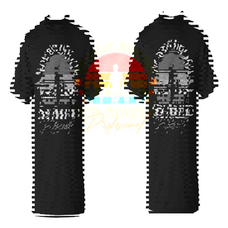 No Estoy Jubilado Soy Abuelo Profesional Abuelo Profesional Camiseta unisex