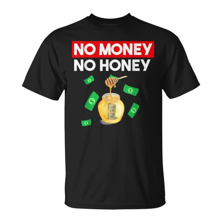 No Money No Honey Saying Pattaya Thailand T-Shirt