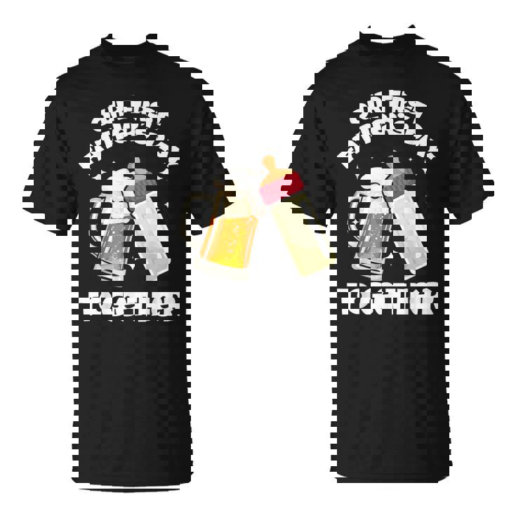 Nuestro Primer Día Del Padre Juntos Botella Cerveza Artesanal Camiseta unisex