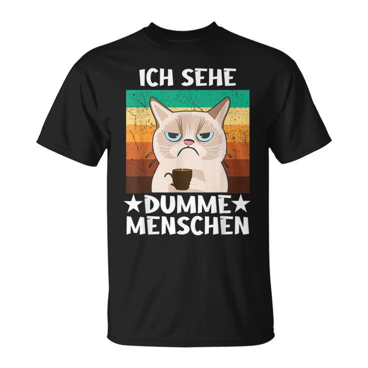 Office Humour Sarcasm Coffee Cat Ich Sehe Dupdy People T-Shirt