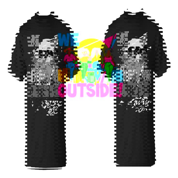 We Outside Girls Trip 2025 Afro Girls Black Together T-Shirt