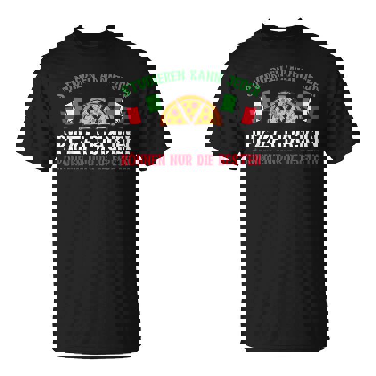Pizzabäcker Studieren Kann Jeder Pizza Spruch T-Shirt
