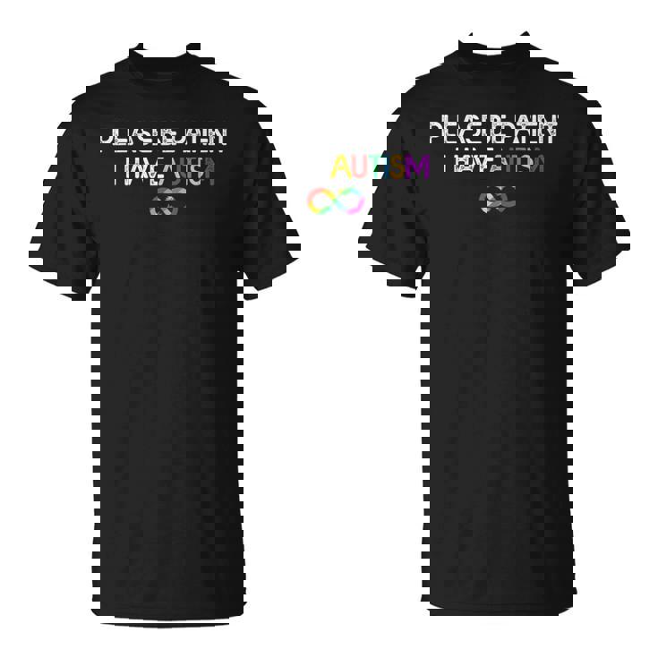 Please Be Patient I Have Autism Shirt Autism Infinity Symbol T-Shirt