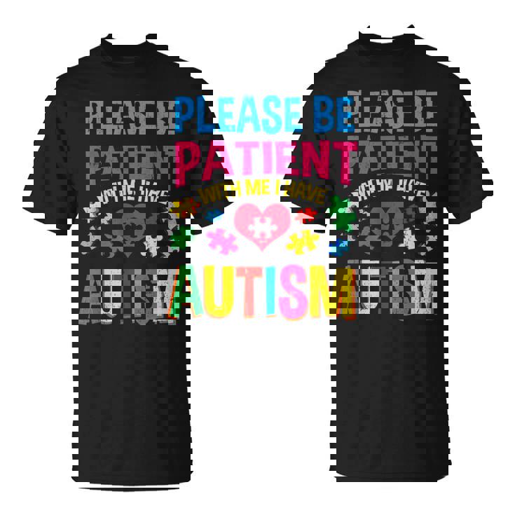 Please Be Patient With Me I Have Autism Vintage T-Shirt