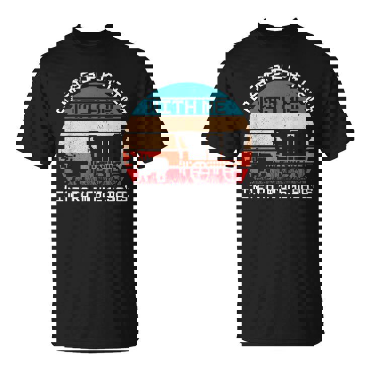 Please Be Patient With Me I'm From The 1900'S Saying T-Shirt