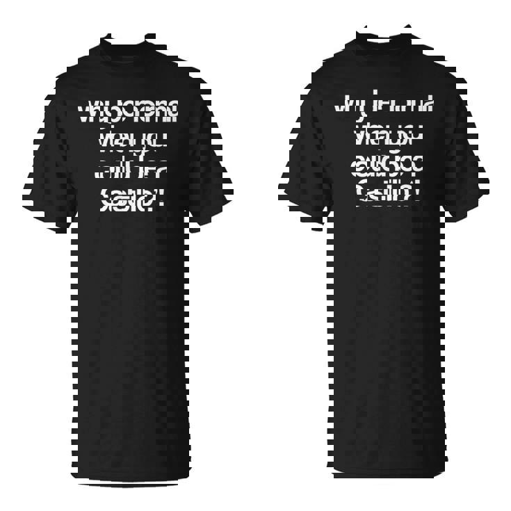 Pourquoi Être Normal Réunion De Famille Castillo T-Shirt