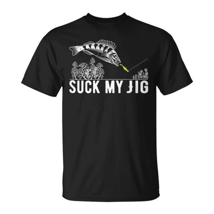 Predatory Fish Angler Suck My Jig Saying T-Shirt