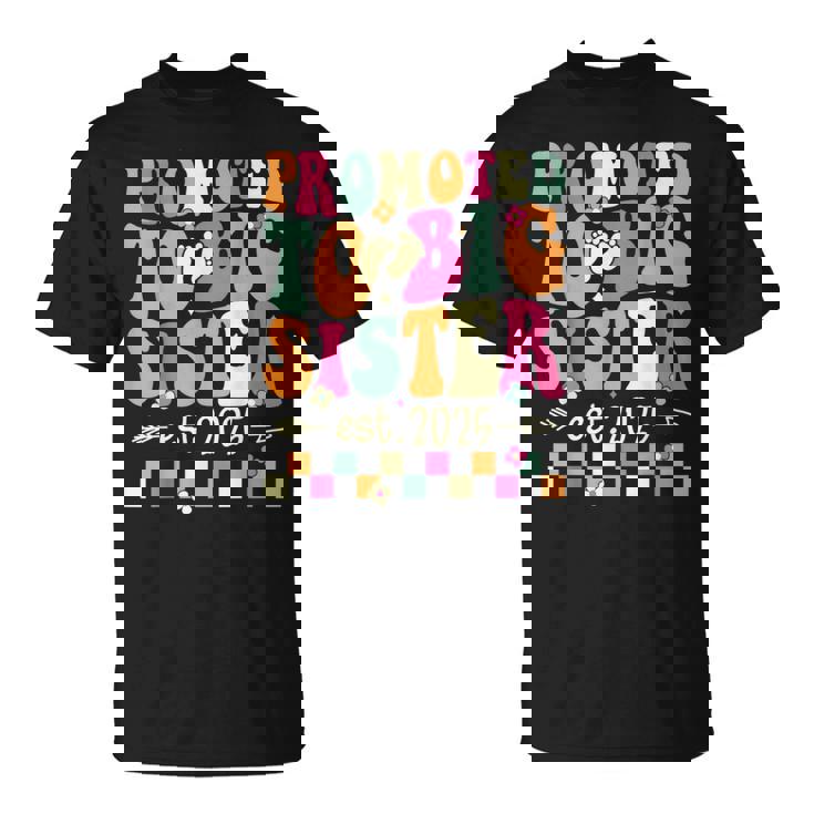 Promoted To Big Sister 2025 Soon To Be Big Sis Groovy T-Shirt