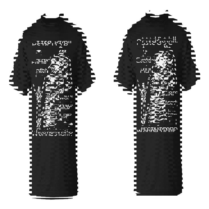Pt Stated Go To Hell Educated Pt That We Are Already T-Shirt