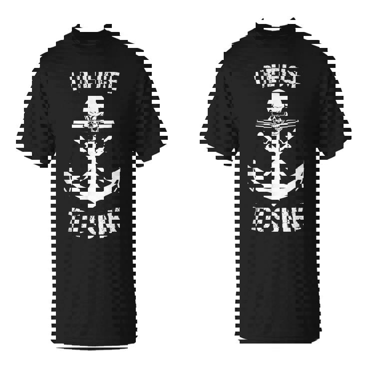 I Refuse To Sink De Entrenamiento De Gimnasio Con Calavera De Ancla Camiseta unisex