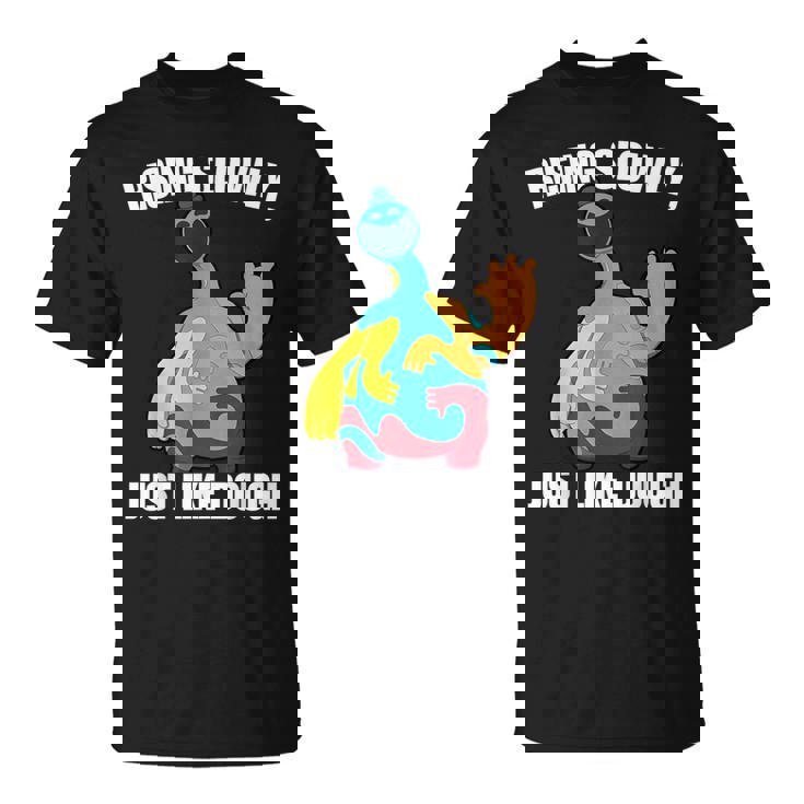 Rising Slowly Just Like Dough Doey The Doughman T-Shirt
