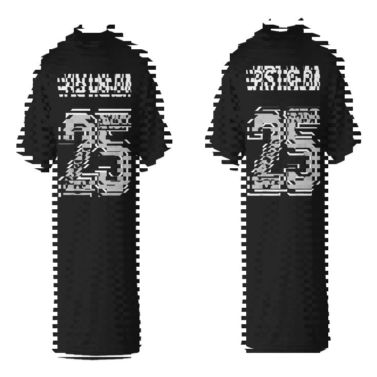 Senior Wrestling Mom 2025 Wrestling Mom Senior 25 3 T-Shirt