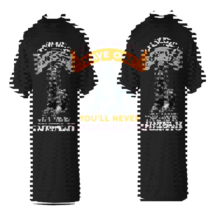 Si No Lo Tienes Nunca Entenderás A Cane Corso Dog Cuello Camiseta unisex