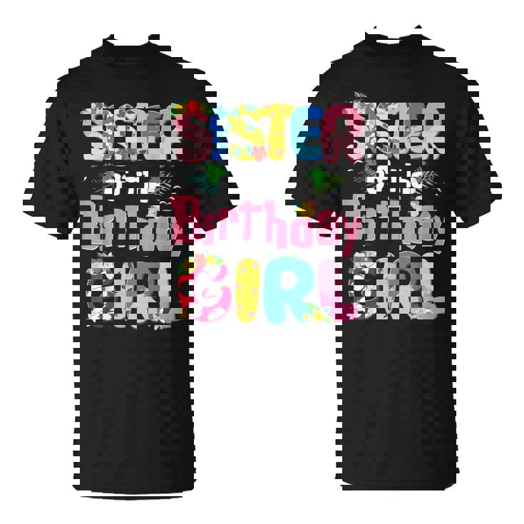 Sister Of The Birthday Girl Hawaii Family Party Decor T-Shirt