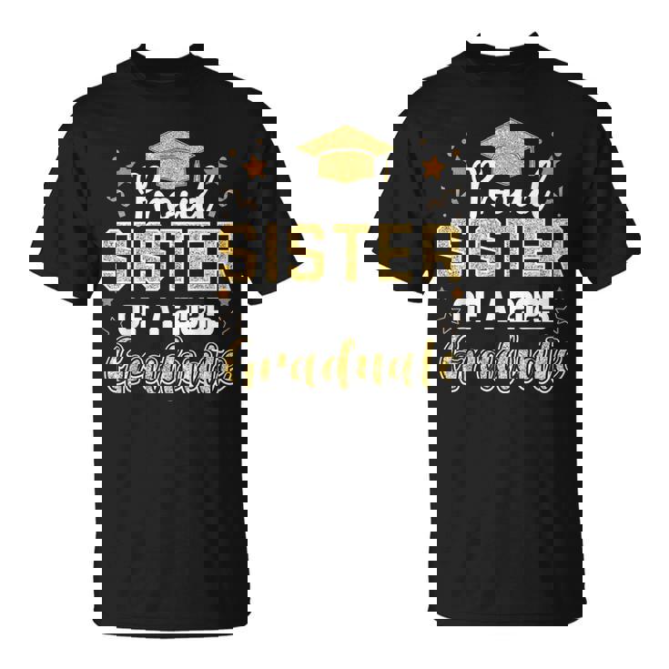 Sister Senior 2025 Proud Sister Of A Class Of 2025 Graduate T-Shirt