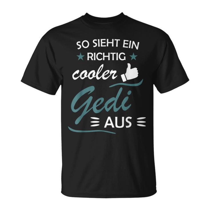 So Sieht Ein Richtig Cooler Gedi Aus Taufdi T-Shirt