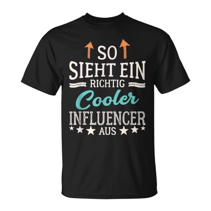 Social Media So Sieht Ein Richtig Cool Influencer Aus T-Shirt