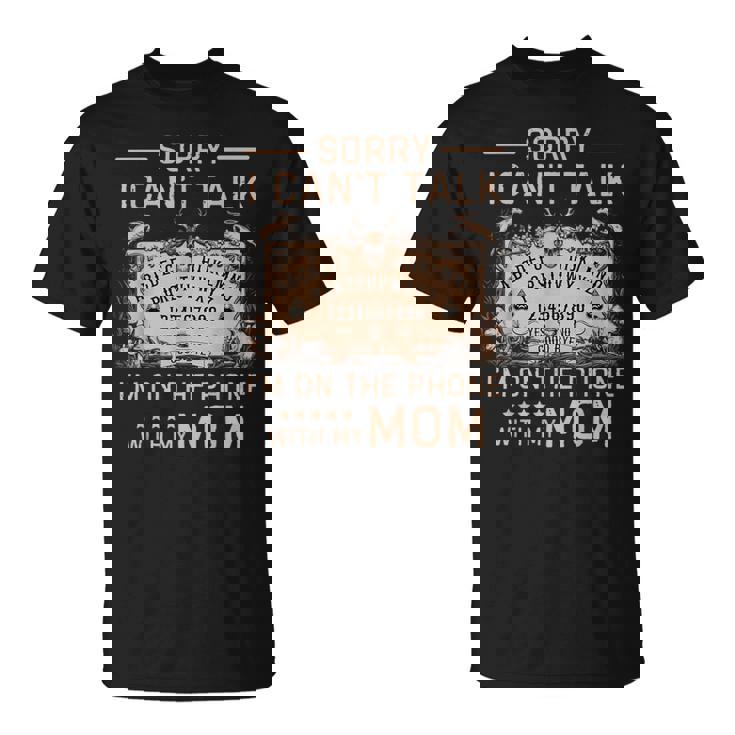 Sorry I Can't Talk I'm On The Phone With My Mom Ouija Board T-Shirt
