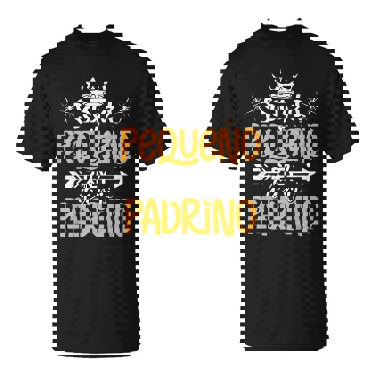 Soy El Pequeño Rey De Mi Padrino Ahijado Camiseta unisex
