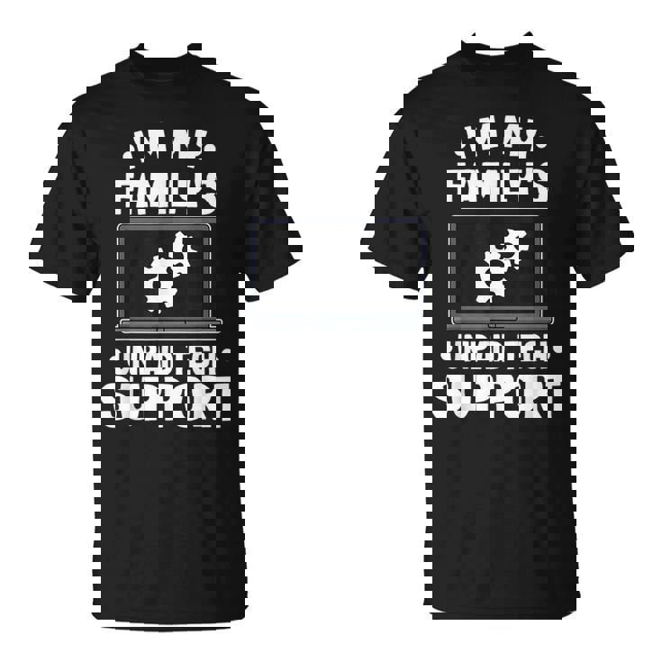 Soy Ingeniero Informático Divertido De Apoyo Técnico No Pagado De Mi Familia Camiseta unisex