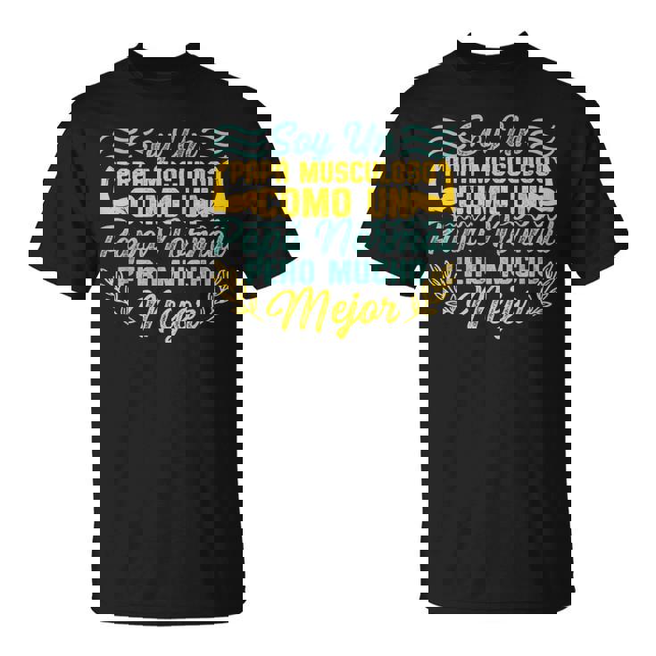 Soy Un Papa Musculoso Papi Gym Dia Del Padre Hombre Regalo Camiseta unisex