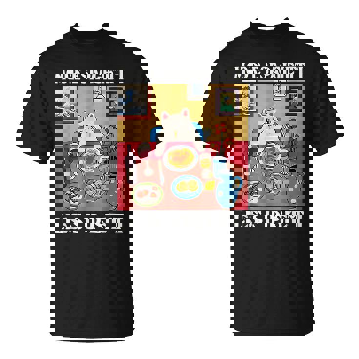 More Spaghetti Less Upsetti Cute Cat Quote T-Shirt