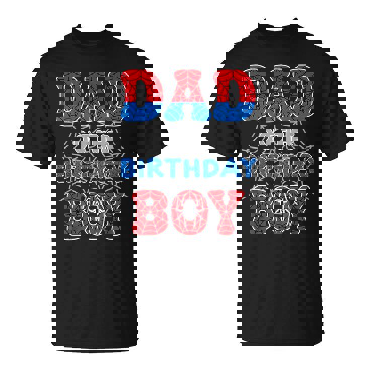 Spider Web Birthday Party Dad Of The Birthday Boy T-Shirt
