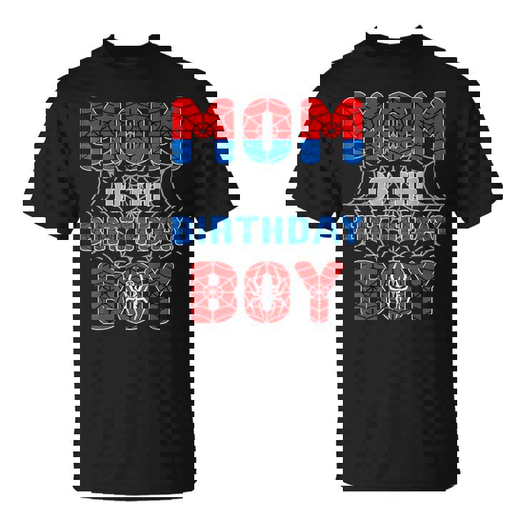 Spider Web Birthday Party Mom Of The Birthday Boy T-Shirt