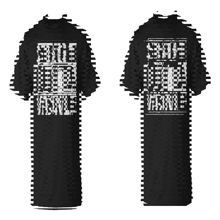 Straight Outta Watsonville Vintage T-Shirt