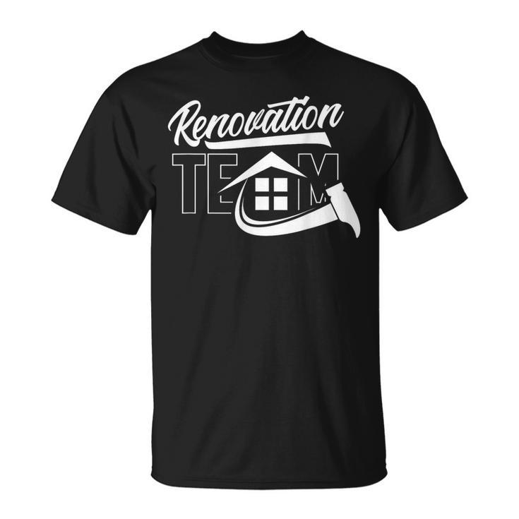 Team Renovation Diy Restoration Renovation S T-Shirt