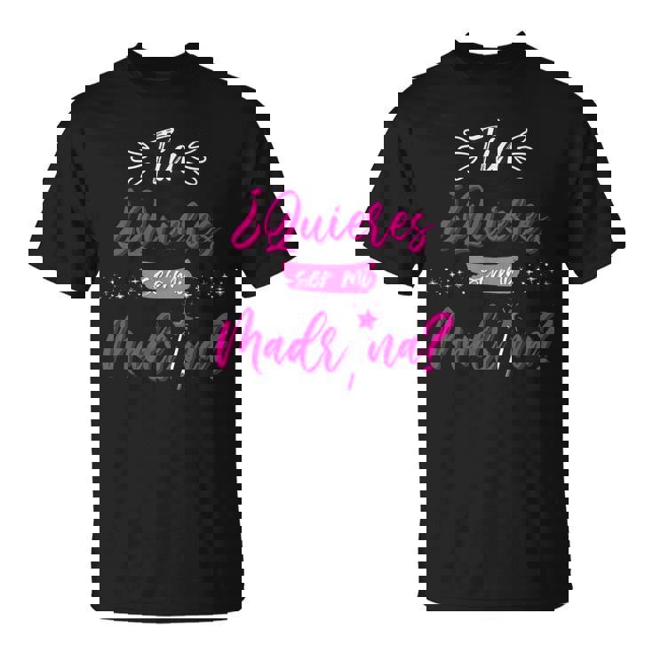 Tia Quieres Ser Mi Madrina Padrinos Regalos Y Peticion Tita Camiseta unisex