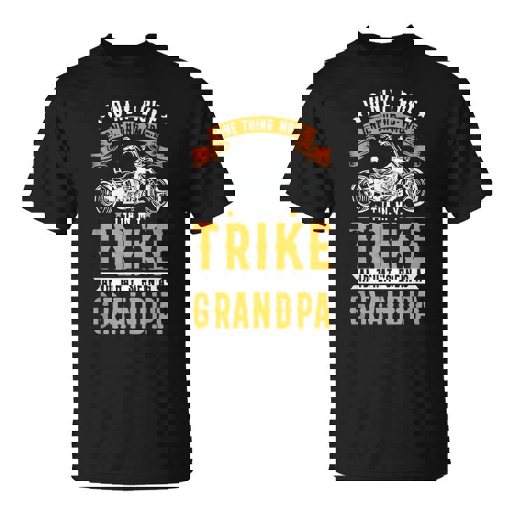 Triker Moto Trike Motortrike Motivo Para El Abuelo Trike Camiseta unisex
