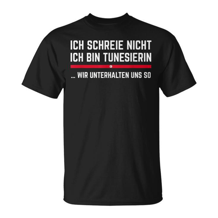 Tunisia Ich Schreie Nicht Ich Bin Tunisierin I Don't Cry Me T-Shirt