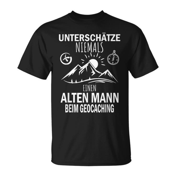 Underschätze Niemal Einen Alten Mann Beim Geocaching S T-Shirt