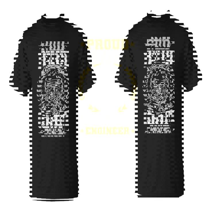 US Army Combat Engineer For a Retired Combat Engineer T-Shirt
