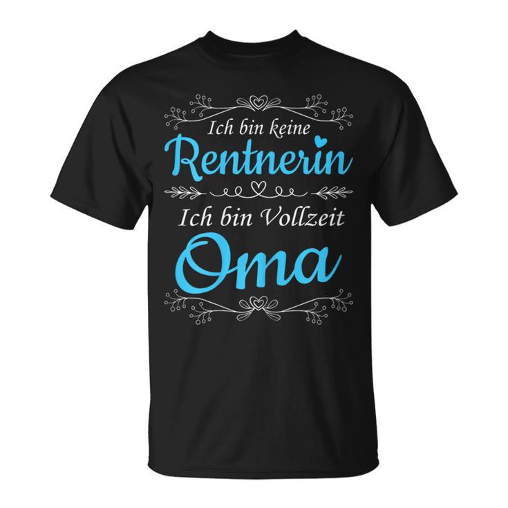 Women's Ich Bin Keine Rentnerin Ich Binollzeit Oma Rente Ruhestand T-Shirt