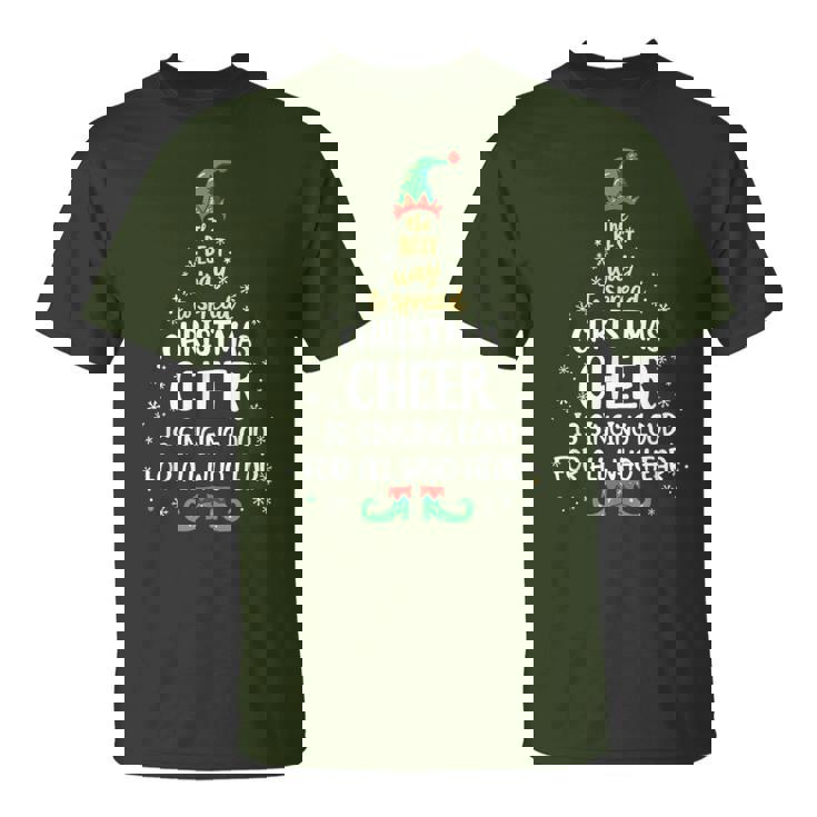 The Best Way To Spread Christmas Cheer Is Singing Loud Elf T-Shirt