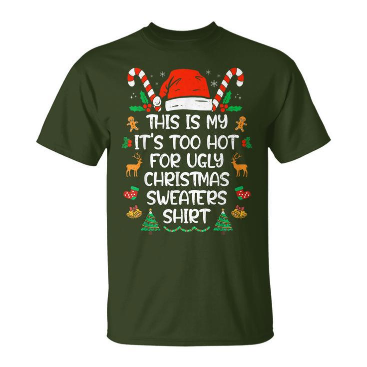 This Is My It's Too Hot For Ugly Christmas Sweater Camiseta unisex