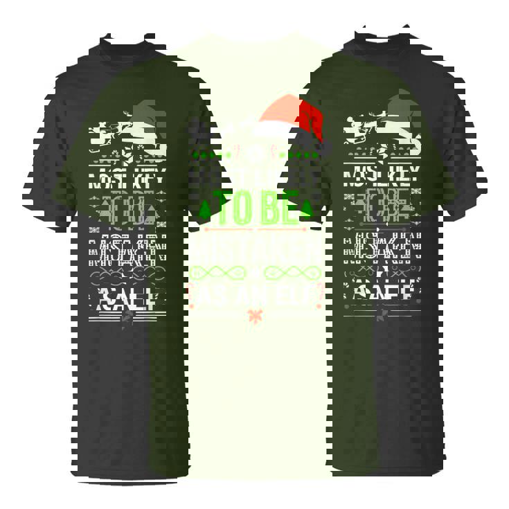 Most Likely To Be Mistaken As An Elf Family Christmas T-Shirt